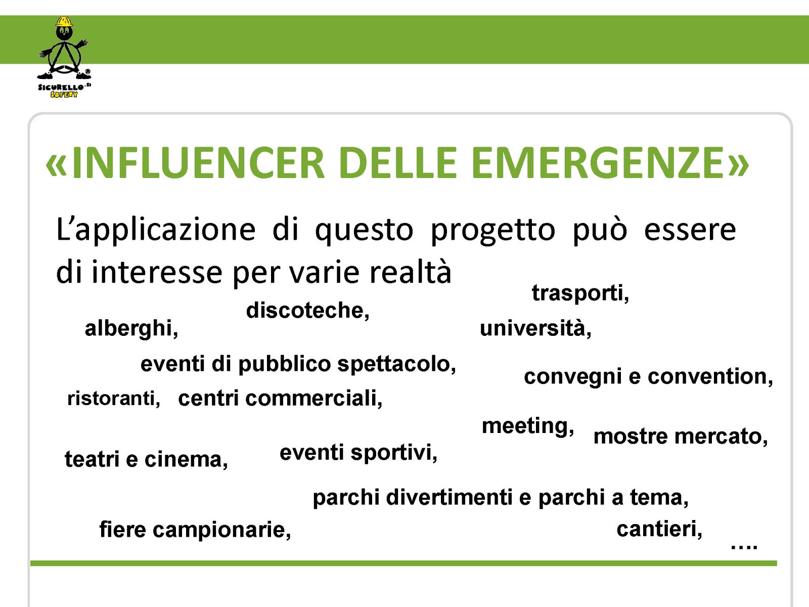 Gli INFLUENCER delle EMERGENZE