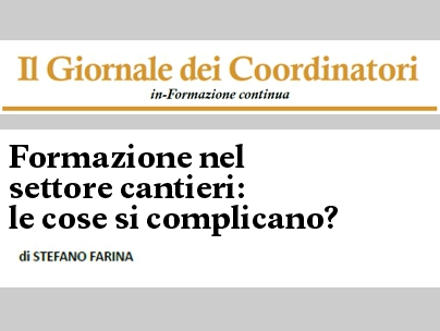 Editoriale: “Formazione nel settore cantieri: le cose si complicano?”