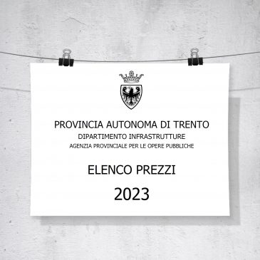 ELENCO PREZZI 2023 Provincia Autonoma di Trento & Prezziario Costi Sicurezza 2023