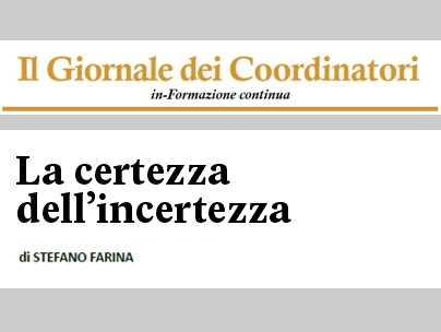 Editoriale: “La certezza dell’incertezza”