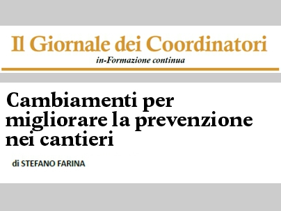 Editoriale: “Cambiamenti per migliorare la prevenzione nei cantieri”