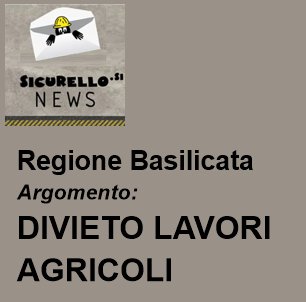 Regione BASILICATA: Ordinanza che vieta il lavoro agricolo nelle ore più calde