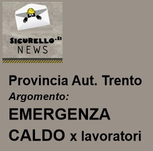 Provincia Autonoma di TRENTO: Emergenza caldo, le misure per i lavoratori e le persone fragili