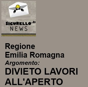 Regione EMILIA ROMAGNA: Ondate di calore e divieto di lavorare dalle ore 12.30 alle ore 16.00, nei settori agricolo e florovivaistico, nei cantieri edili ed affini, nonché nei piazzali della logistica