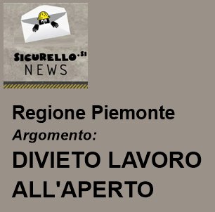 Regione PIEMONTE: Ondate di calore e divieto di lavorare tra le ore 12:30 e le ore 16:00 per lavoratori del settore agricolo, florovivaistico e dei cantieri edili ed affini