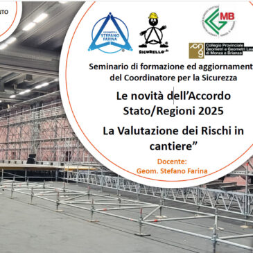 SEMINARIO COLLEGIO GEOMETRI MONZA BRIANZA: Le novità dell’Accordo Stato/Regioni 2025 – La Valutazione dei Rischi in cantiere